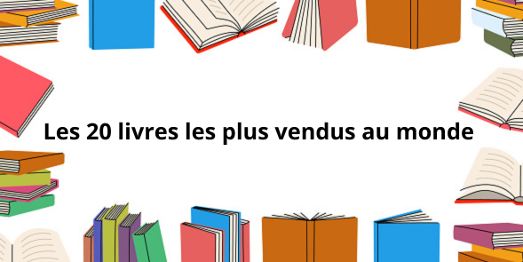 Les 20 livres les plus vendus au monde : classements et tendances