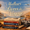pile de livres de voyage et carte pour choisir les meilleurs livres de voyage